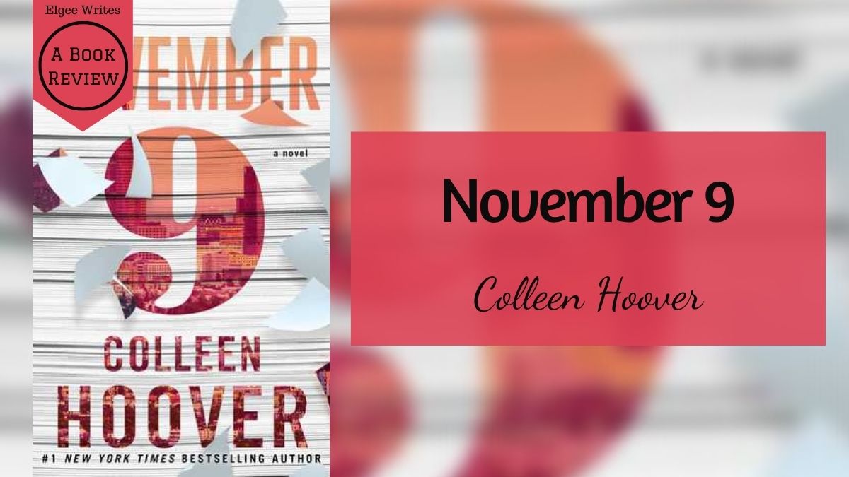 9 novembre Colleen Hoover : récapitulation complète, rebondissements et critique honnête