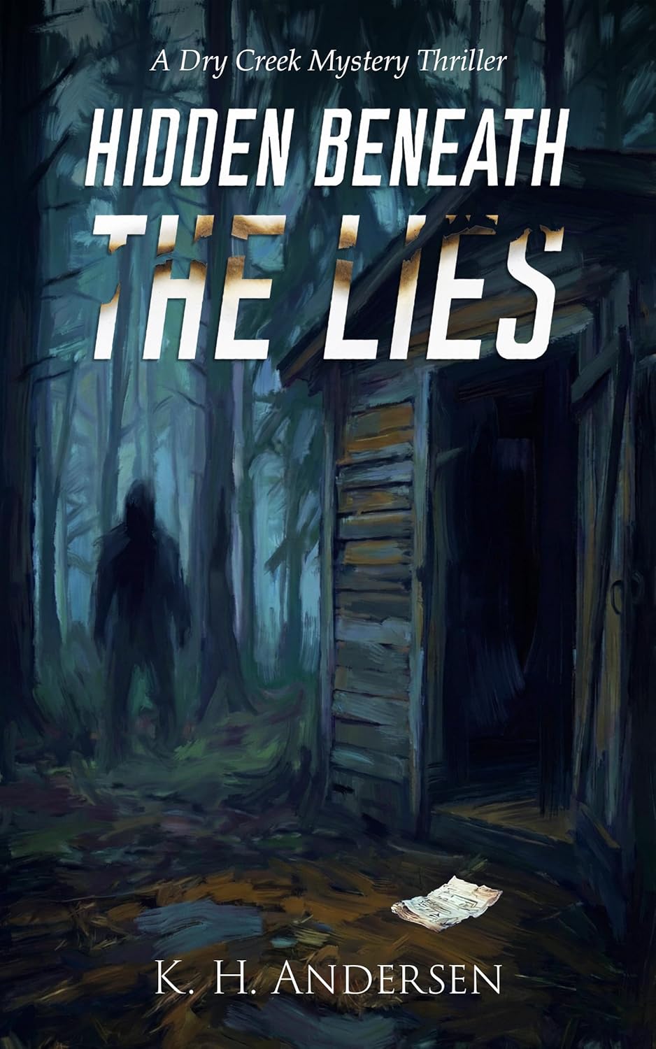 Caché sous les mensonges : Un thriller mystérieux à Dry Creek (Tome 1 des thrillers mystérieux de Dry Creek) de KH Andersen est EN DIRECT !